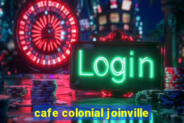 cafe colonial joinville